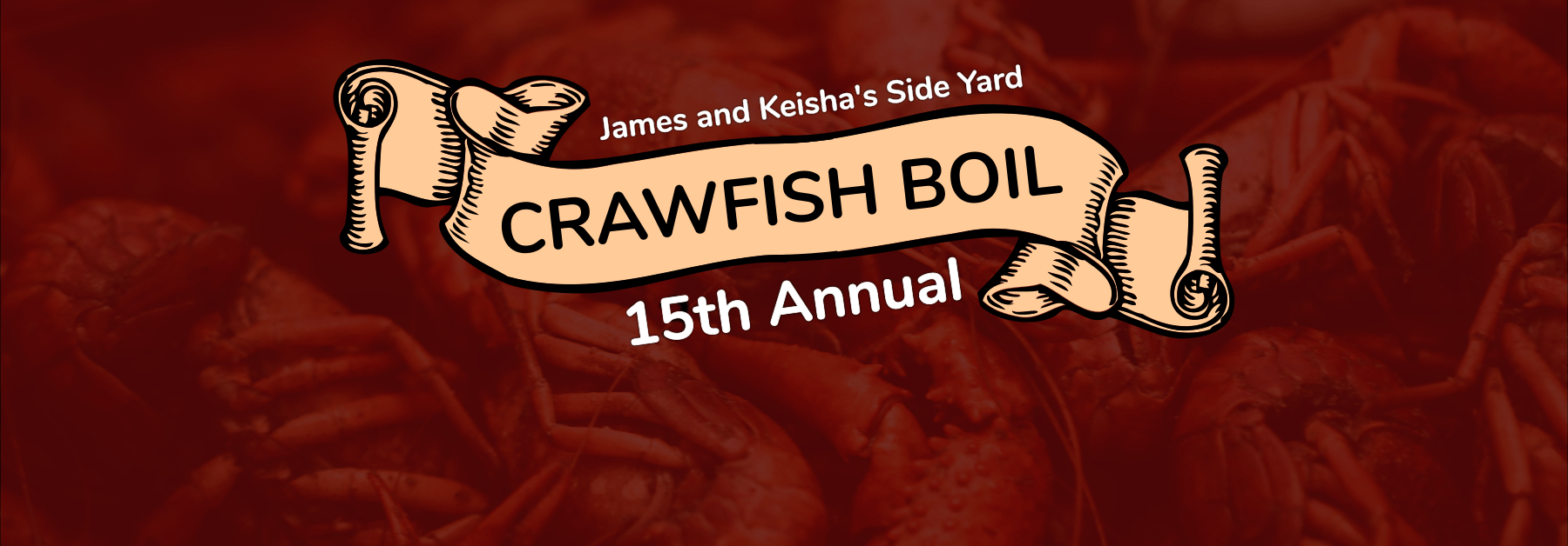 James and Keisha's Crawfish Boil. 15th Annual
